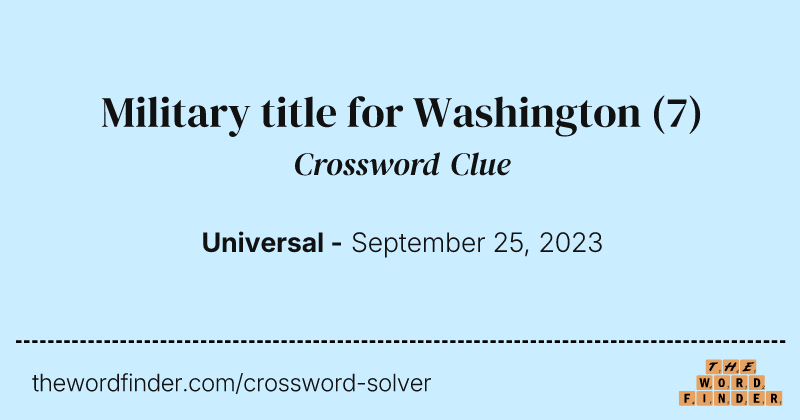 Military title for Washington crossword clue image