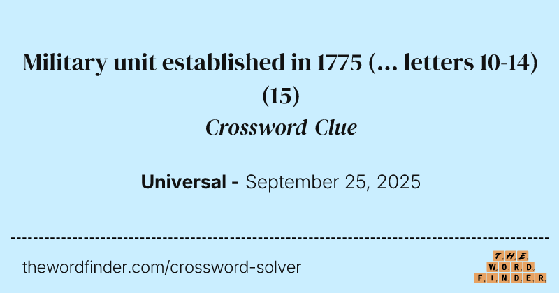 Military unit established in 1775 (... letters 10-14) crossword clue image