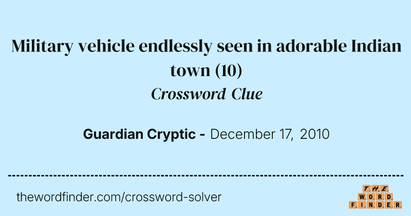 Military vehicle endlessly seen in adorable Indian town crossword clue image