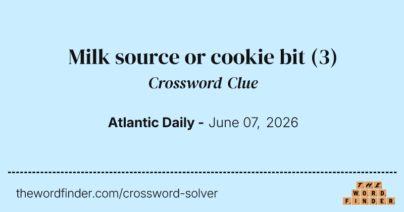 Milk source or cookie bit crossword clue image