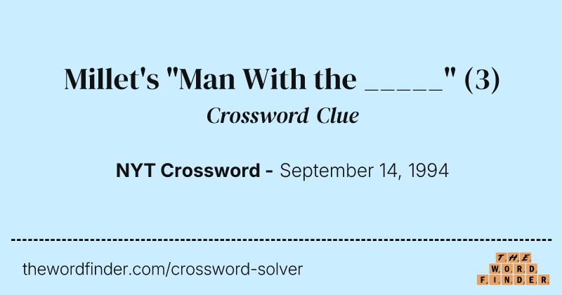 Millet's "Man With the _____" crossword clue image