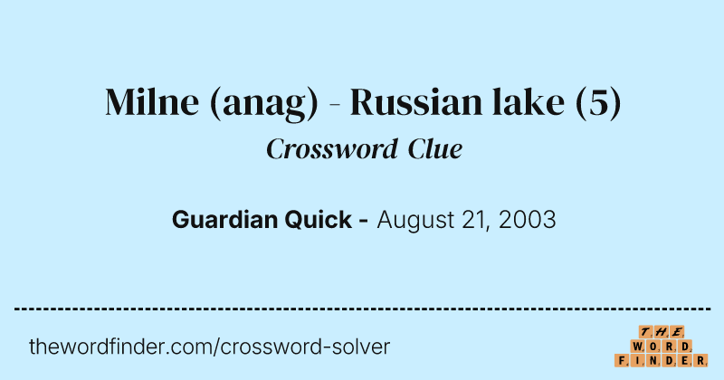 Milne (anag) - Russian lake crossword clue image