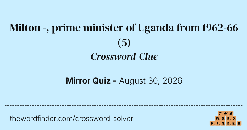 Milton -, prime minister of Uganda from 1962-66 crossword clue image