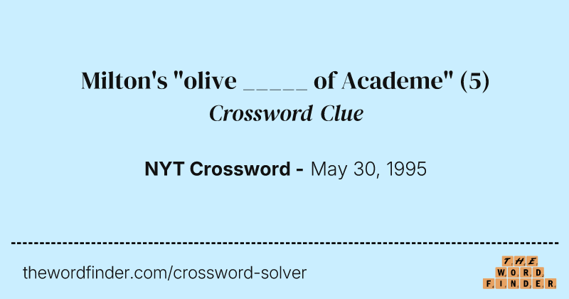 Milton's "olive _____ of Academe" crossword clue image