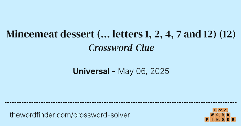 Mincemeat dessert (... letters 1, 2, 4, 7 and 12) crossword clue image
