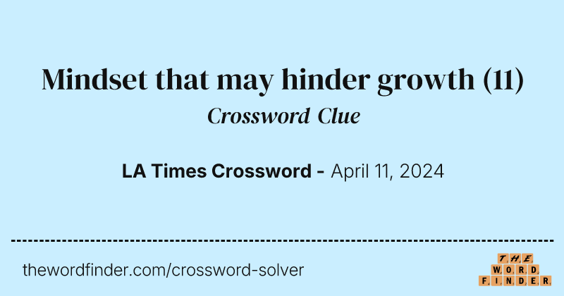 Mindset that may hinder growth crossword clue image