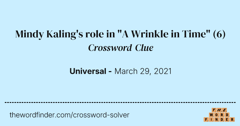 Mindy Kaling's role in "A Wrinkle in Time" crossword clue image