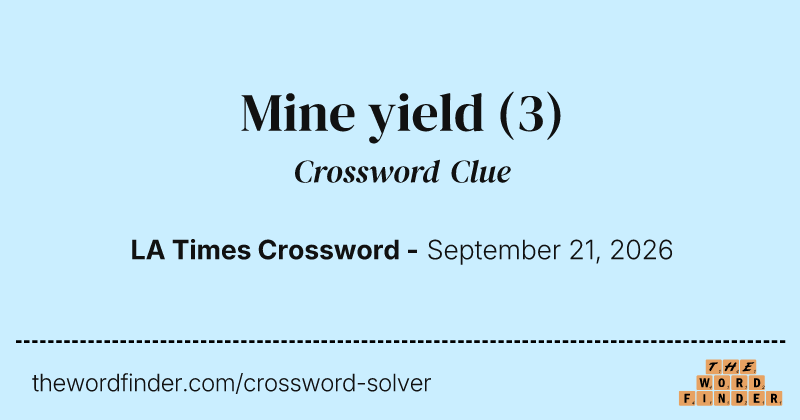 Mine yield crossword clue image