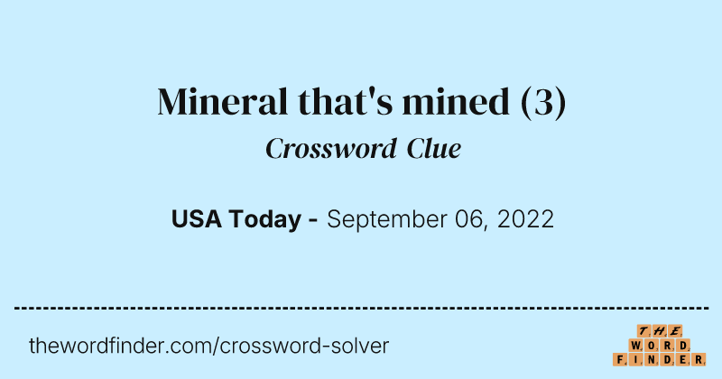 Mineral that's mined crossword clue image