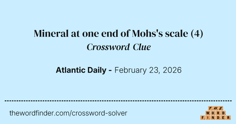 Mineral at one end of Mohs's scale crossword clue image
