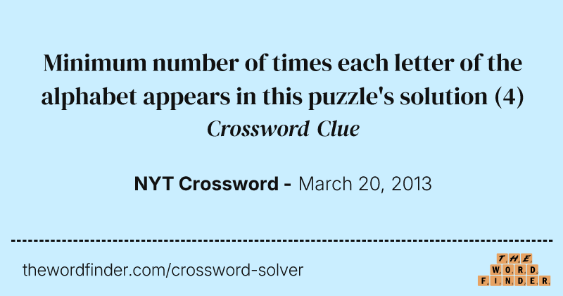 Minimum number of times each letter of the alphabet appears in this puzzle's solution crossword clue image