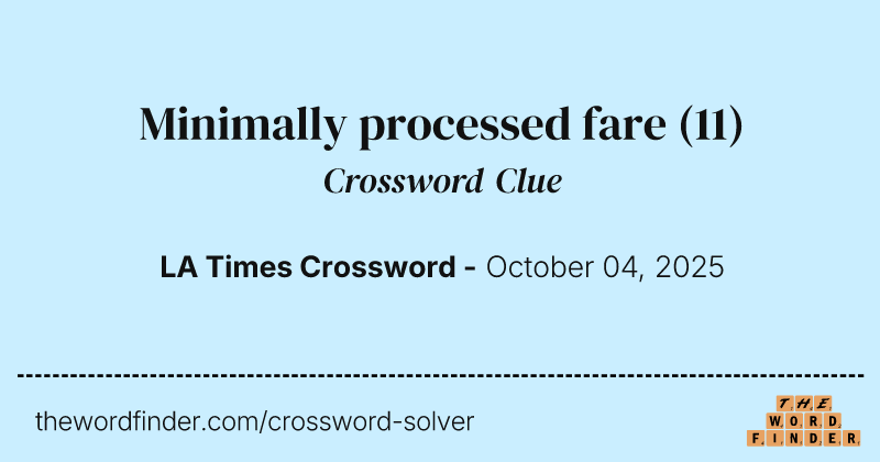 Minimally processed fare crossword clue image