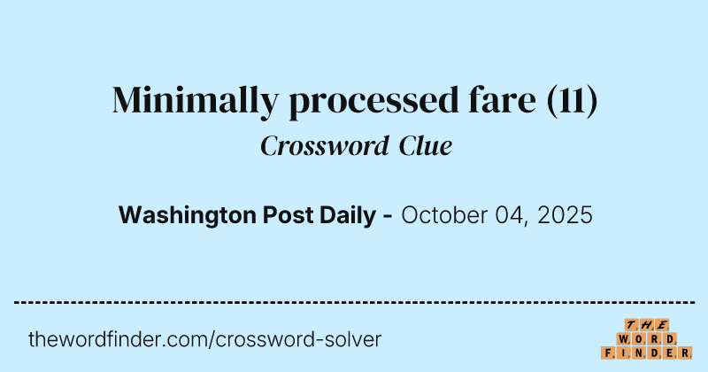 Minimally processed fare crossword clue image
