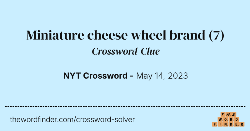 Miniature cheese wheel brand crossword clue image