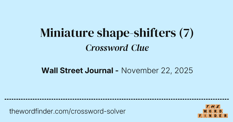 Miniature shape-shifters crossword clue image