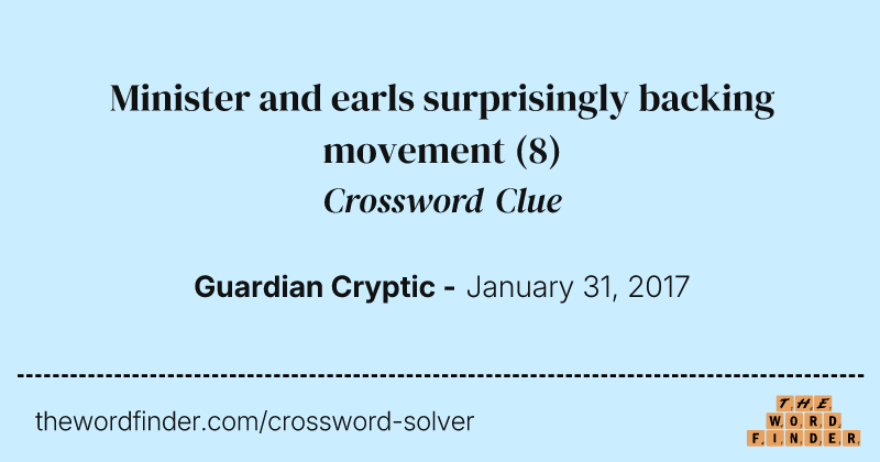 Minister and earls surprisingly backing movement crossword clue image