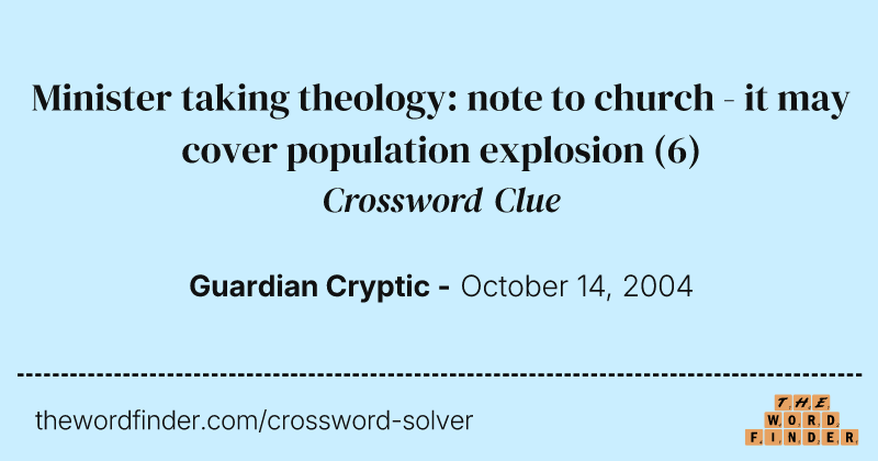 Minister taking theology: note to church - it may cover population explosion crossword clue image