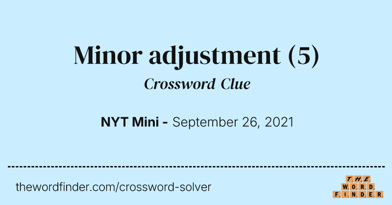 Minor adjustment crossword clue image