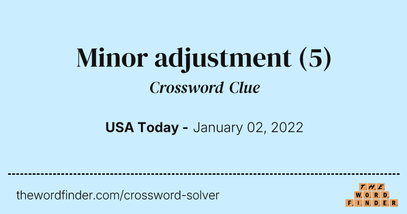 Minor adjustment crossword clue image