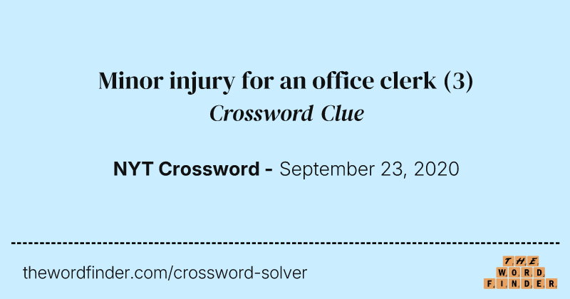 Minor injury for an office clerk crossword clue image