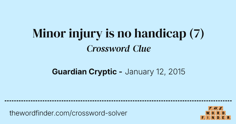 Minor injury is no handicap crossword clue image