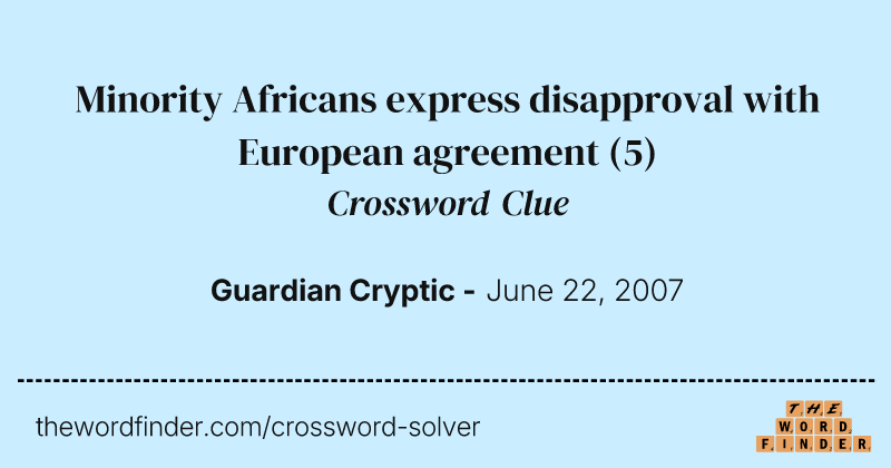 Minority Africans express disapproval with European agreement crossword clue image