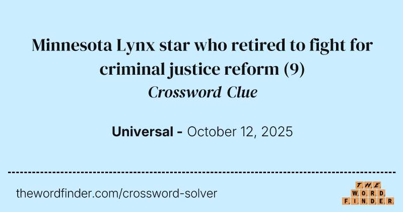 Minnesota Lynx star who retired to fight for criminal justice reform crossword clue image