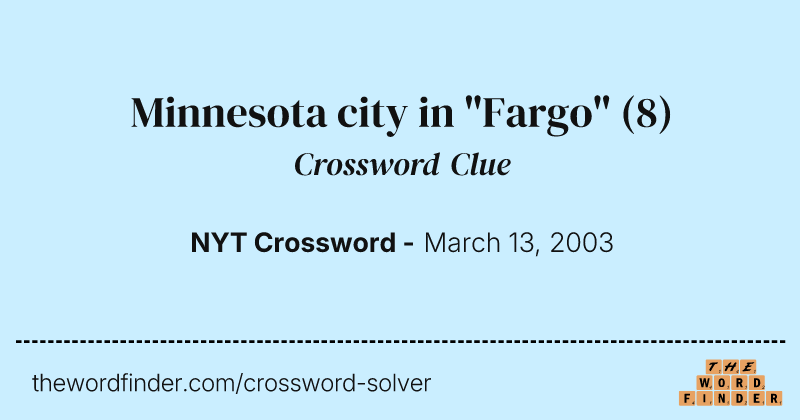 Minnesota city in "Fargo" crossword clue image