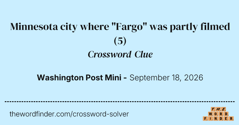 Minnesota city where "Fargo" was partly filmed crossword clue image