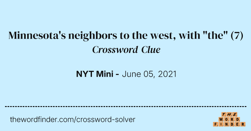 Minnesota's neighbors to the west, with "the" crossword clue image