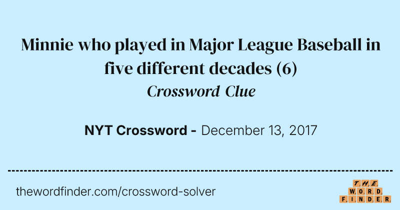 Minnie who played in Major League Baseball in five different decades crossword clue image