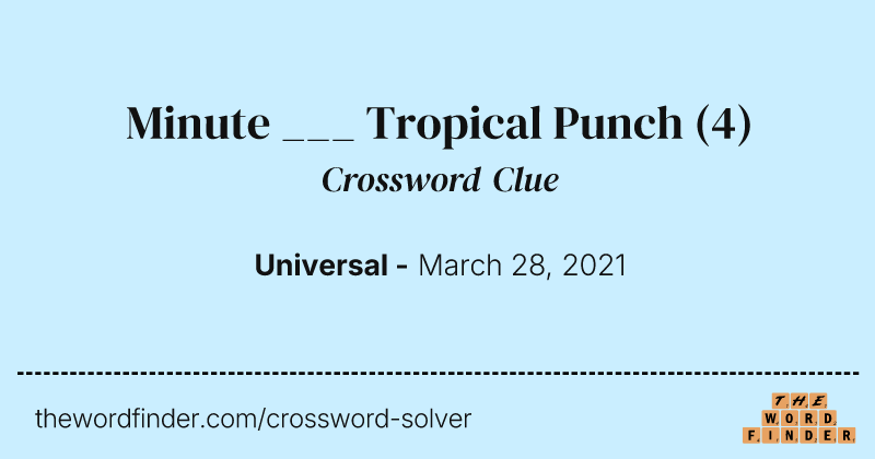Minute ___ Tropical Punch crossword clue image