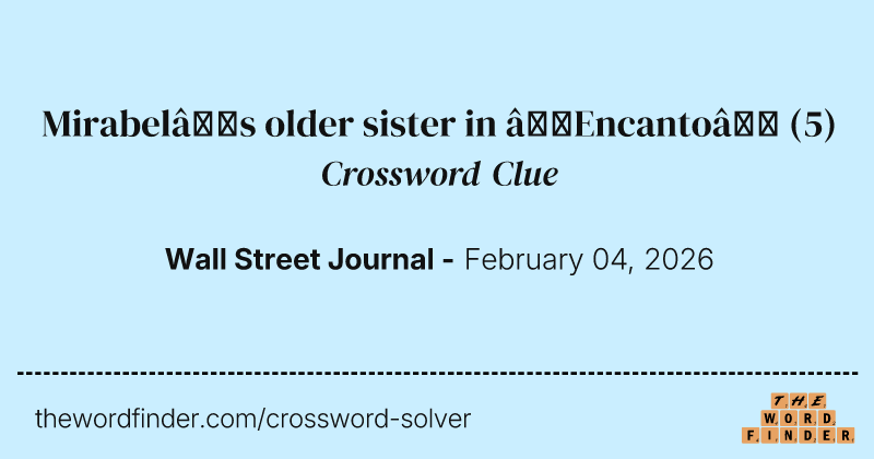 Mirabel’s older sister in “Encanto” crossword clue image