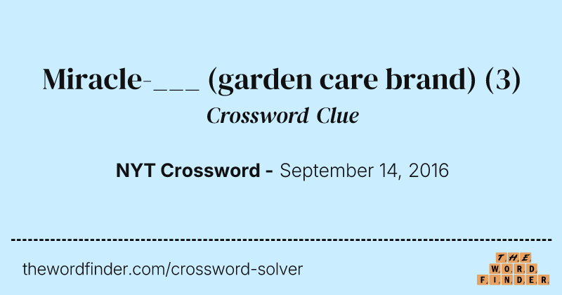 Miracle-___ (garden care brand) crossword clue image