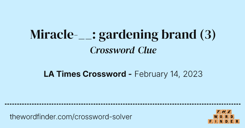 Miracle-__: gardening brand crossword clue image