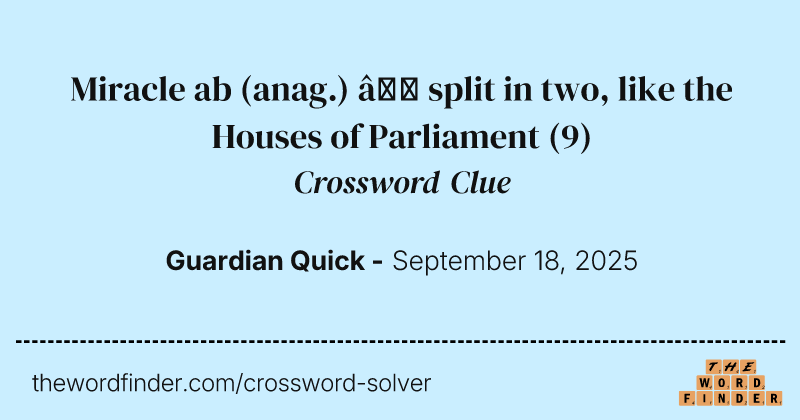 Miracle ab (anag.) – split in two, like the Houses of Parliament crossword clue image