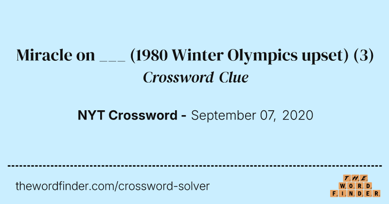 Miracle on ___ (1980 Winter Olympics upset) crossword clue image