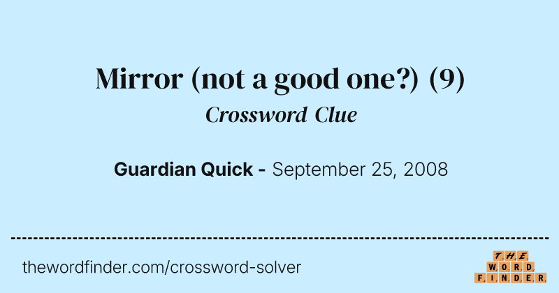 Mirror (not a good one?) crossword clue image