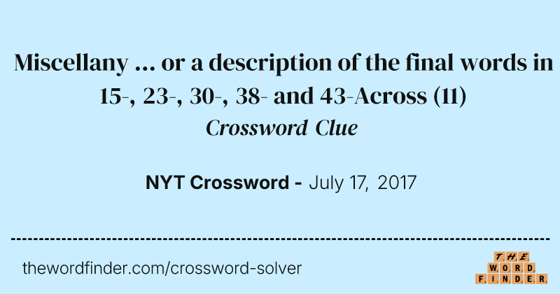 Miscellany ... or a description of the final words in 15-, 23-, 30-, 38- and 43-Across crossword clue image
