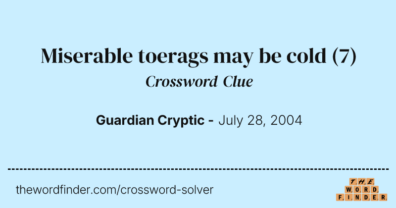 Miserable toerags may be cold crossword clue image
