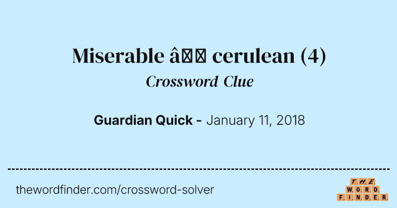 Miserable — cerulean crossword clue image