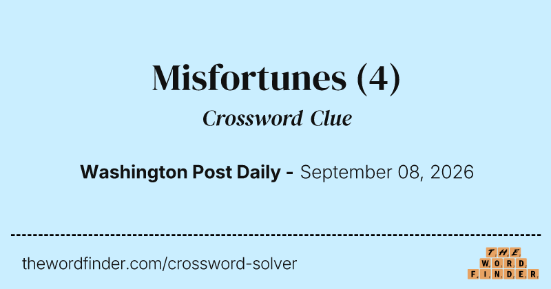 Misfortunes crossword clue image