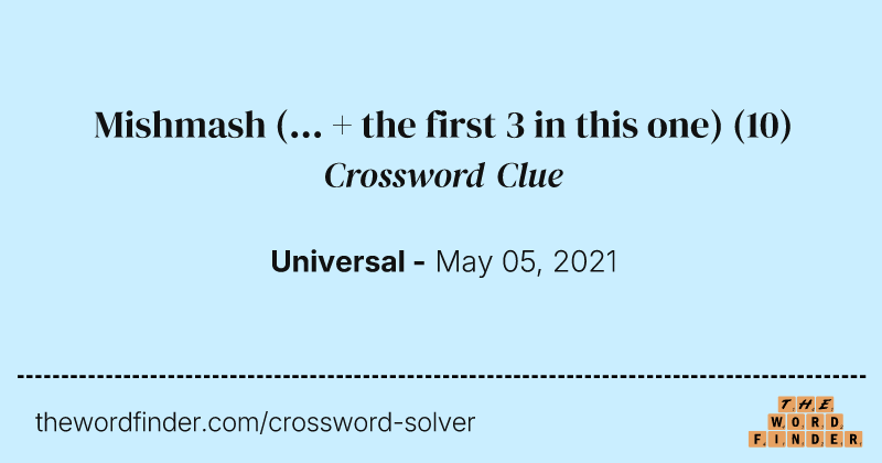 Mishmash (... + the first 3 in this one) crossword clue image