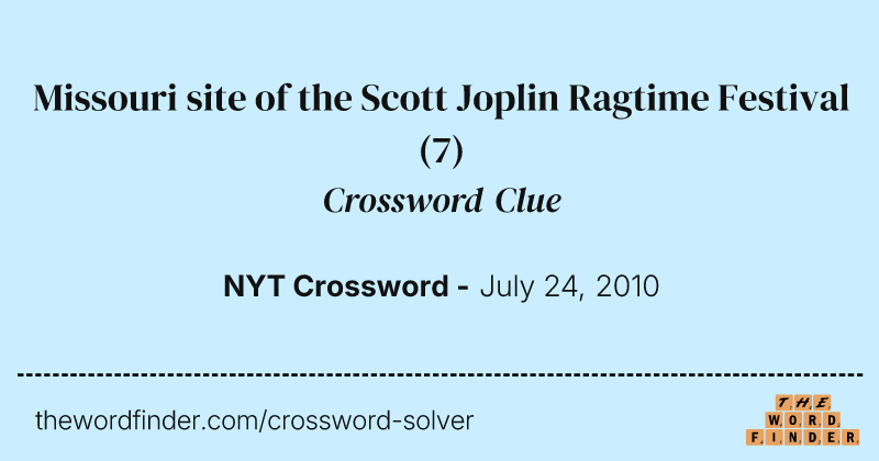 Missouri site of the Scott Joplin Ragtime Festival crossword clue image