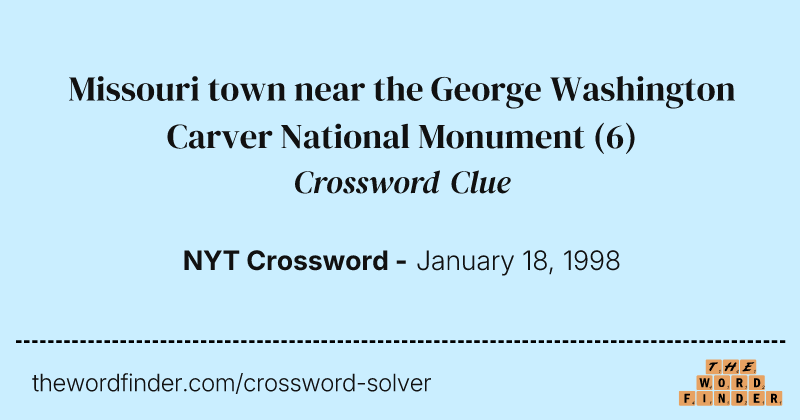 Missouri town near the George Washington Carver National Monument crossword clue image