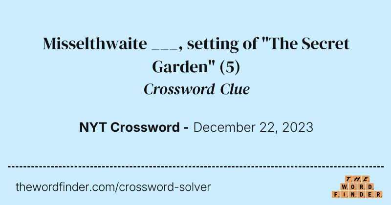 Misselthwaite ___, setting of "The Secret Garden" crossword clue image