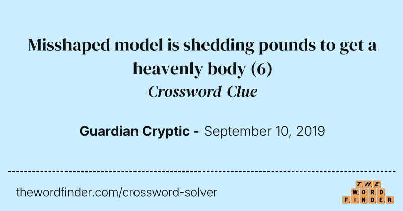 Misshaped model is shedding pounds to get a heavenly body crossword clue image