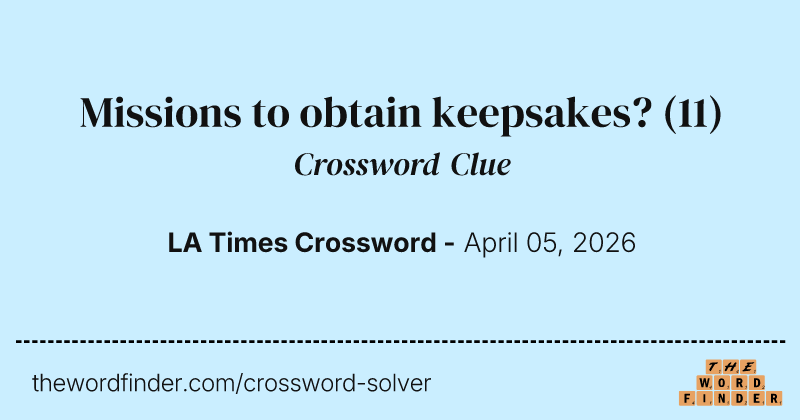 Missions to obtain keepsakes? crossword clue image