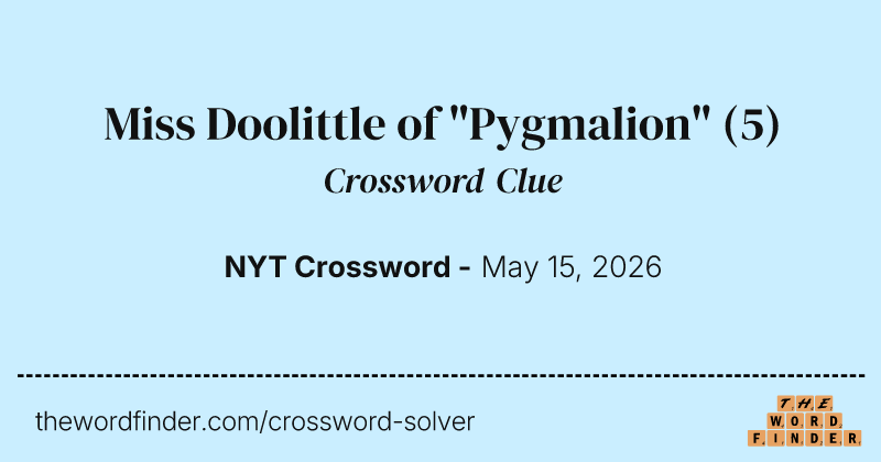 Miss Doolittle of "Pygmalion" crossword clue image