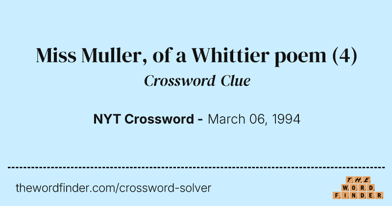 Miss Muller, of a Whittier poem crossword clue image